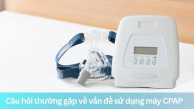 vấn đề thường gặp khi dùng máy CPAP