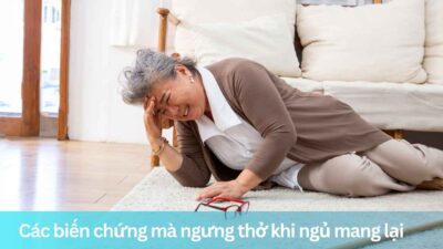 Các biến chứng mà ngưng thở khi ngủ mang lại