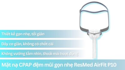 Mặt nạ CPAP đệm mũi gọn nhẹ ResMed AirFit P10
