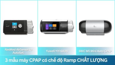 3 mẫu máy CPAP có chế độ Ramp chất lượng