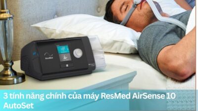 3 tính năng chính của máy ResMed AirSense 10 AutoSet