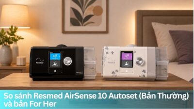 So sánh Resmed AirSense 10 Autoset (Bản Thường) và bản For Her