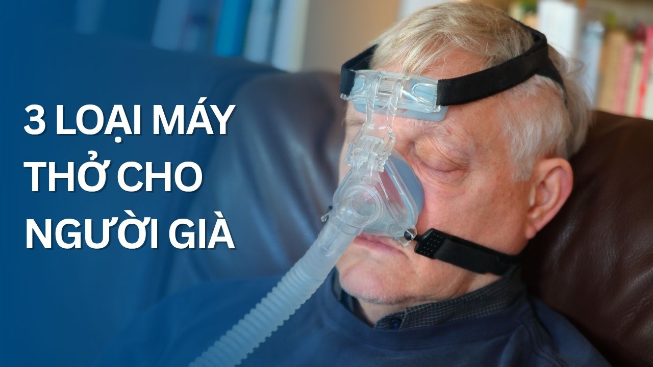 3 loại máy thở cho người già
