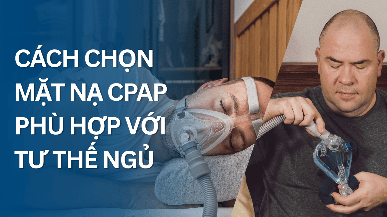 cách chọn mặt nạ CPAP phù hợp với tư thế ngủ