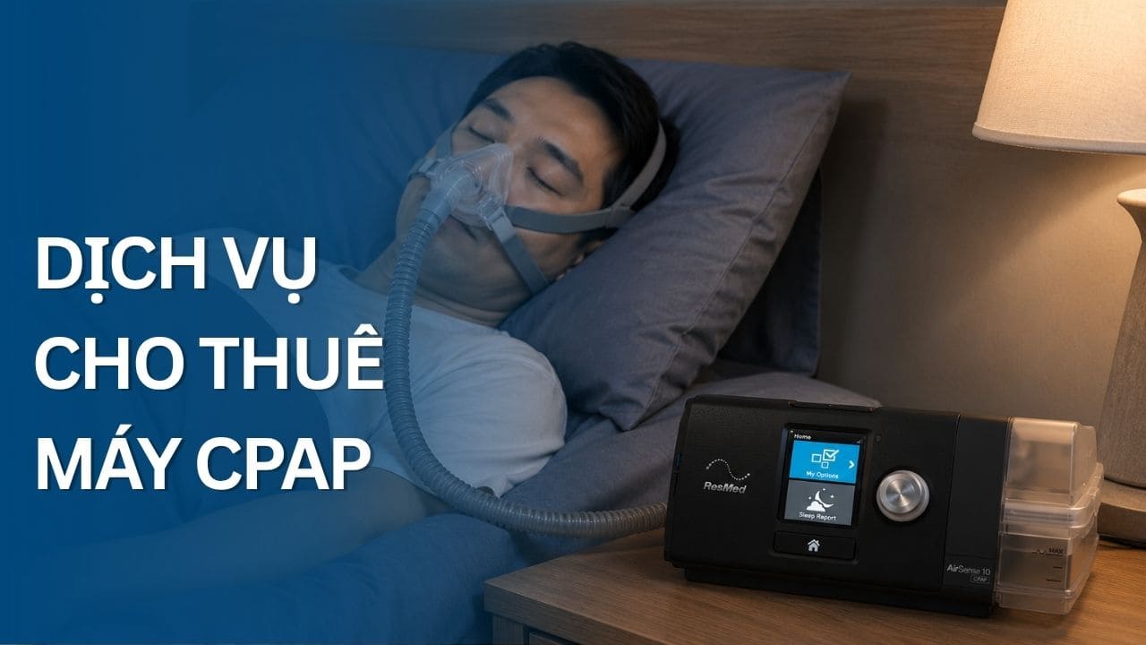Dịch vụ cho thuê máy CPAP