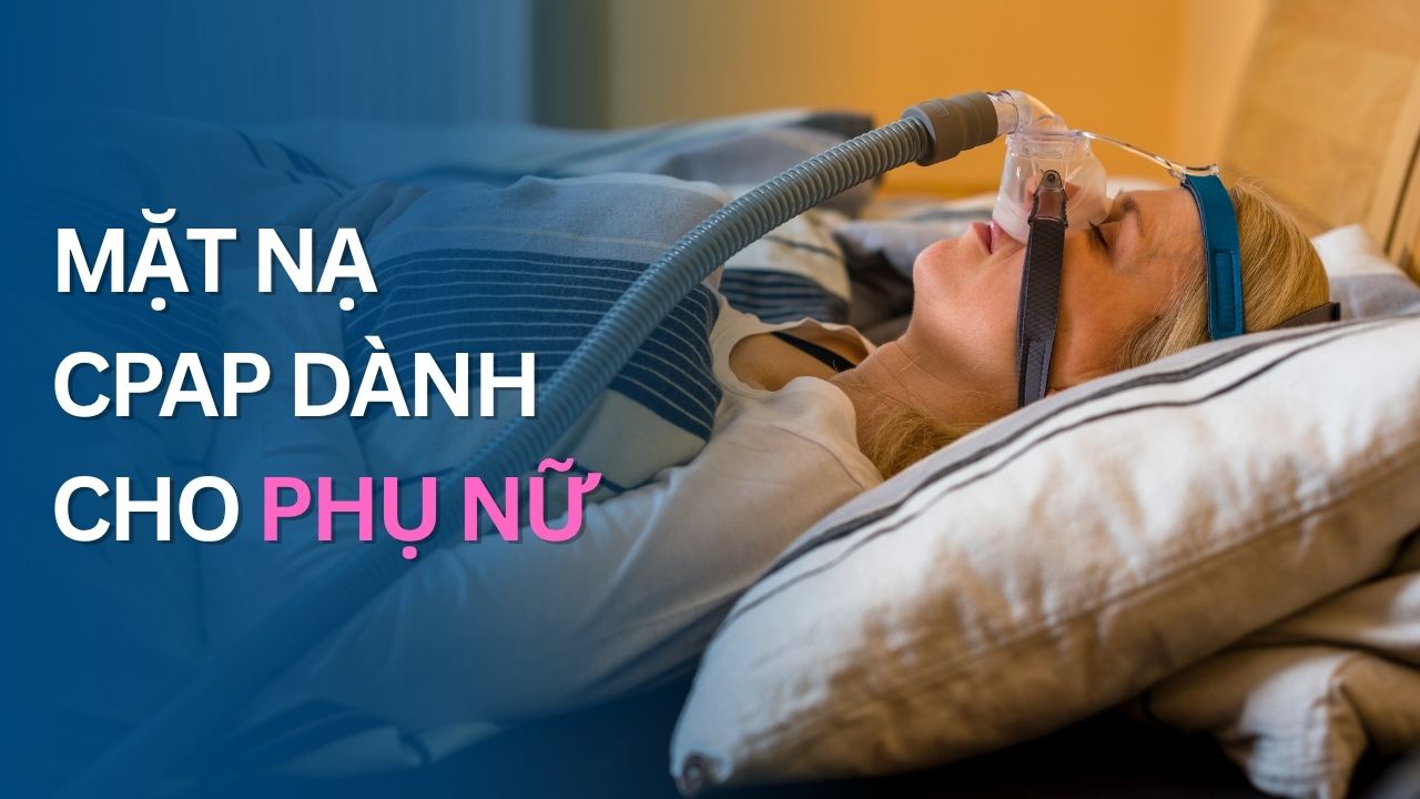 Mặt nạ CPAP dành cho phụ nữ