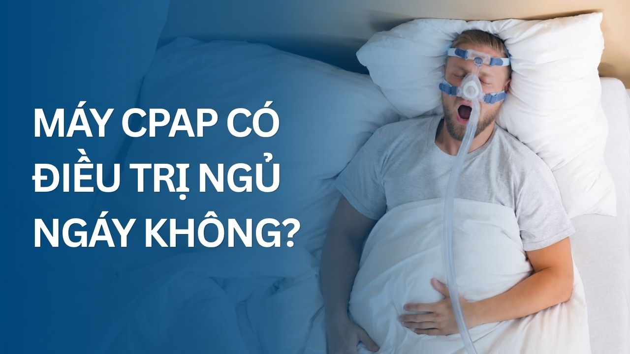 Máy CPAP có điều trị ngủ ngáy không?