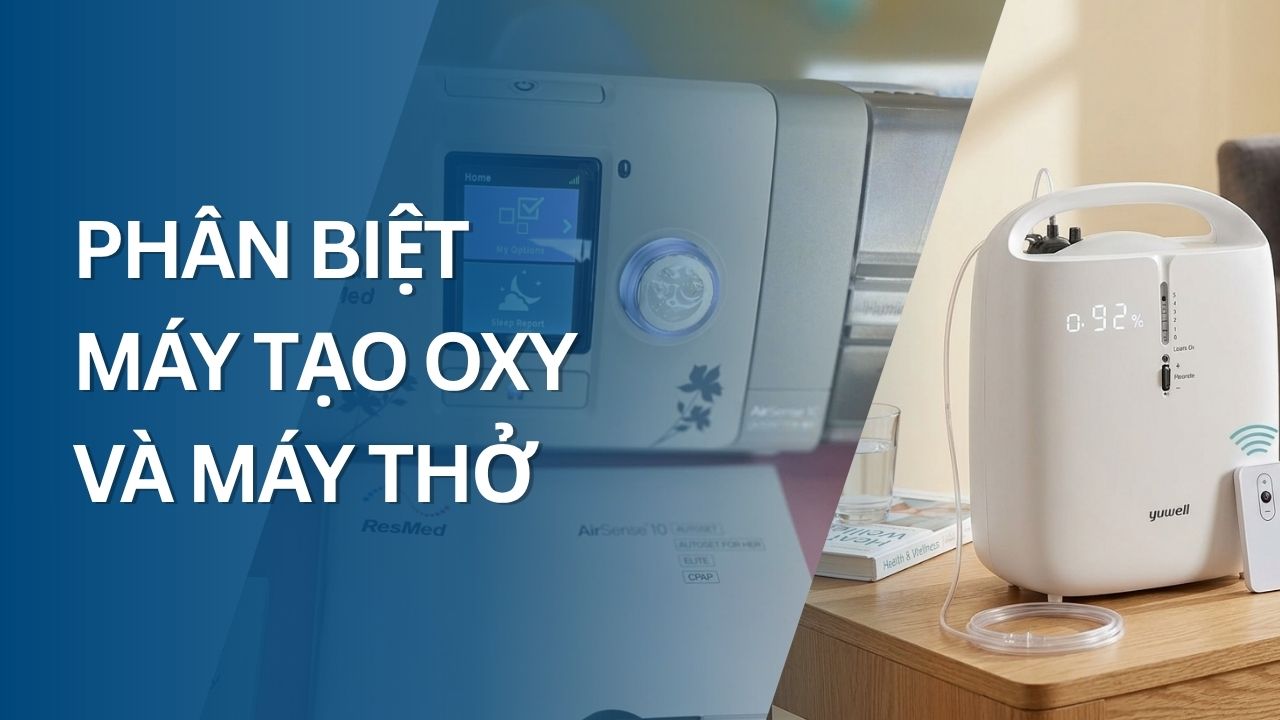 Phân biệt máy tạo oxy và máy thở