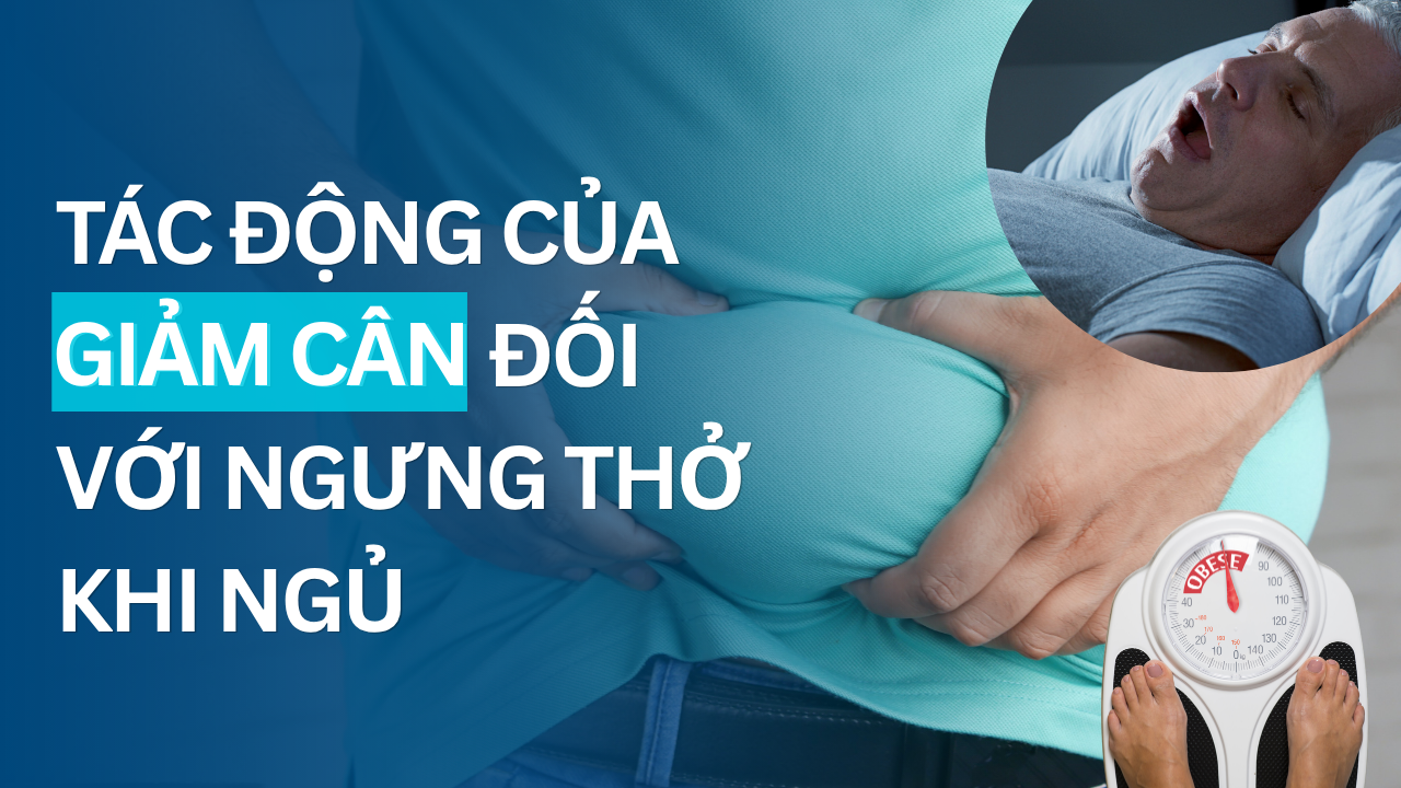 Tác động của giảm cân đối với ngưng thở khi ngủ