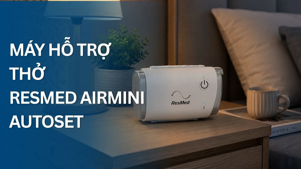 Máy hỗ trợ thở ResMed AirMini AutoSet